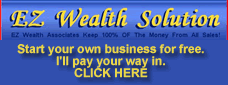 Start your own business for free. I'll pay your way in. CLICK HERE